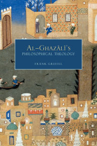 Title: Al-Ghazali's Philosophical Theology, Author: Frank Griffel
