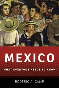 Title: Mexico: What Everyone Needs to Know®, Author: Roderic Ai Camp