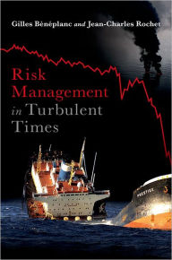 Title: Risk Management in Turbulent Times, Author: Gilles Beneplanc