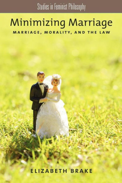 Minimizing Marriage: Marriage, Morality, and the Law