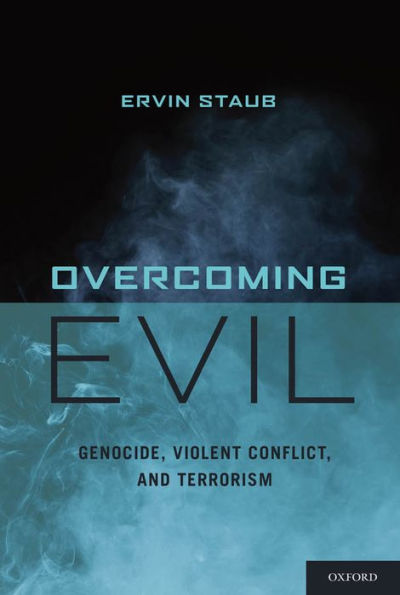Overcoming Evil: Genocide, Violent Conflict, and Terrorism / Edition 1