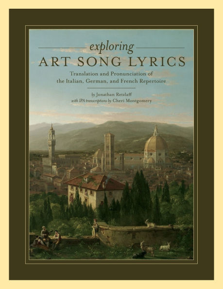 Exploring Art Song Lyrics: Translation and Pronunciation of the Italian, German & French Repertoire