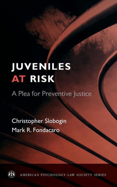 Juveniles at Risk: A Plea for Preventive Justice