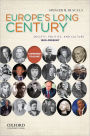 Europe's Long Century: 1900-Present: Society, Politics, and Culture / Edition 1