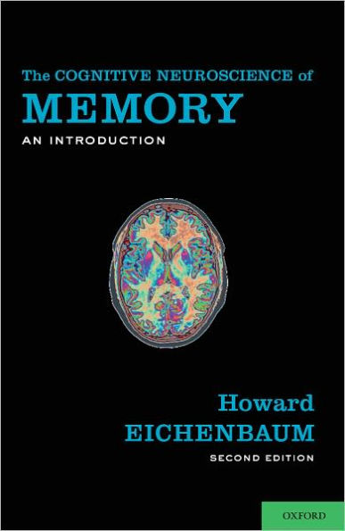 The Cognitive Neuroscience of Memory: An Introduction / Edition 2