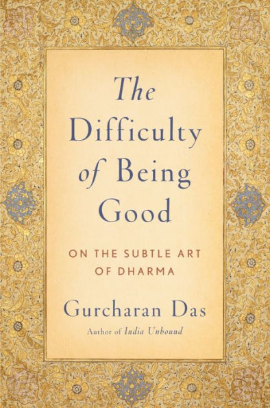 The Difficulty of Being Good: On the Subtle Art of Dharma