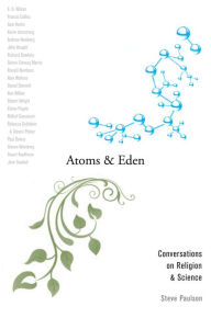 Title: Atoms and Eden: Conversations on Religion and Science, Author: Steve Paulson