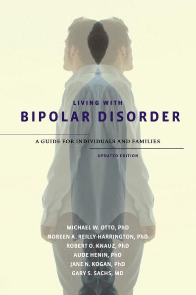 Living with Bipolar Disorder: A Guide for Individuals and FamiliesUpdated Edition