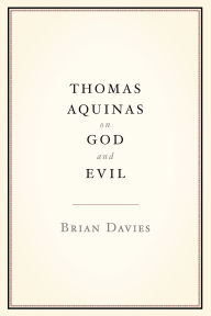 Title: Thomas Aquinas on God and Evil, Author: Brian Davies