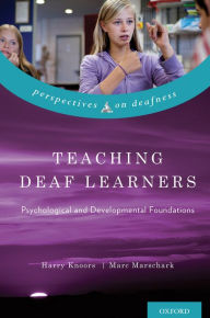Title: Teaching Deaf Learners: Psychological and Developmental Foundations, Author: Harry Knoors