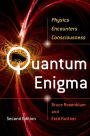 Quantum Enigma: Physics Encounters Consciousness