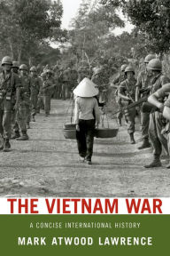 Title: The Vietnam War: A Concise International History, Author: Mark Atwood Lawrence