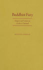 Buddhist Fury: Religion and Violence in Southern Thailand