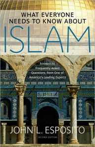 Title: What Everyone Needs to Know about Islam: Second Edition / Edition 2, Author: John L. Esposito