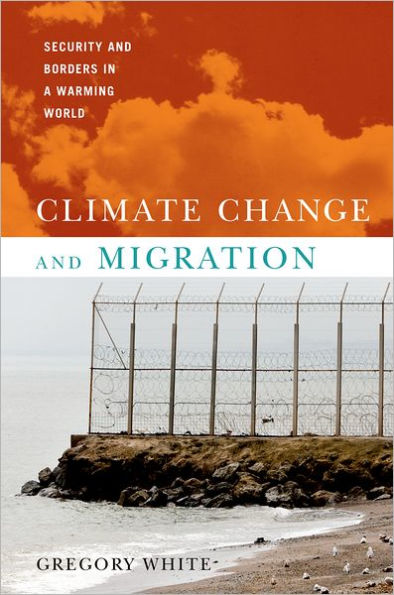 Climate Change and Migration: Security and Borders in a Warming World