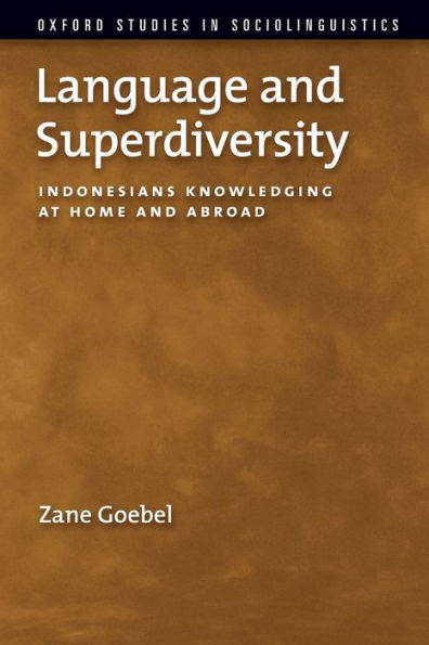 Language and Superdiversity: Indonesians Knowledging at Home Abroad