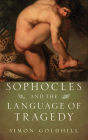Sophocles and the Language of Tragedy