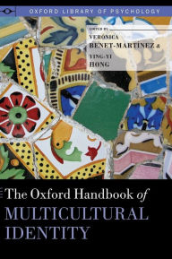Title: The Oxford Handbook of Multicultural Identity, Author: Veronica Benet-Martinez