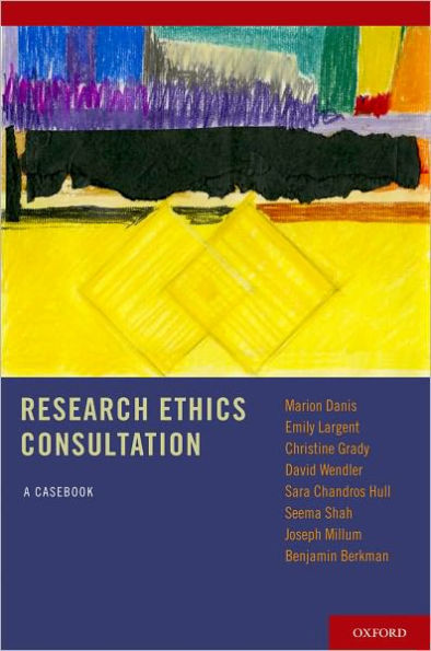 Research Ethics Consultation: A Casebook