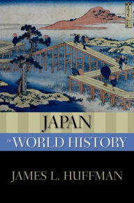 Title: Japan in World History, Author: James L. Huffman