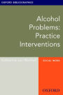 Alcohol Problems: Practice Interventions: Oxford Bibliographies Online Research Guide