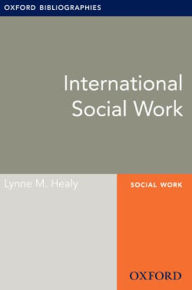 Title: International Social Work: Oxford Bibliographies Online Research Guide, Author: Lynne M. Healy