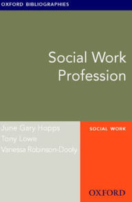 Title: Social Work Profession: Oxford Bibliographies Online Research Guide, Author: June Hopps