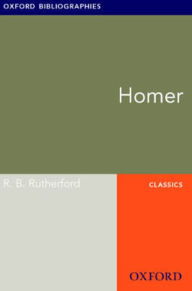 Title: Homer: Oxford Bibliographies Online Research Guide, Author: R. B. Rutherford