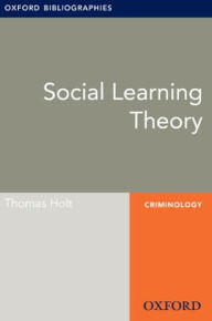 Title: Social Learning Theory: Oxford Bibliographies Online Research Guide, Author: Thomas Holt
