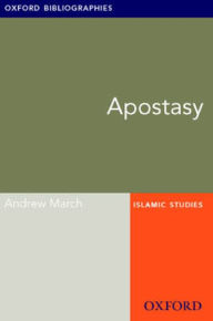 Title: Apostasy: Oxford Bibliographies Online Research Guide, Author: Andrew March