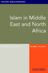 Title: Islam in Middle East and North Africa: Oxford Bibliographies Online Research Guide, Author: David  Commins