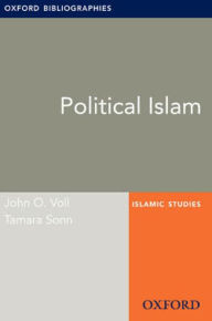 Title: Political Islam: Oxford Bibliographies Online Research Guide, Author: John O. Voll