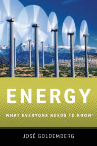 Title: Energy: What Everyone Needs to Knowï¿½, Author: Jose Goldemberg