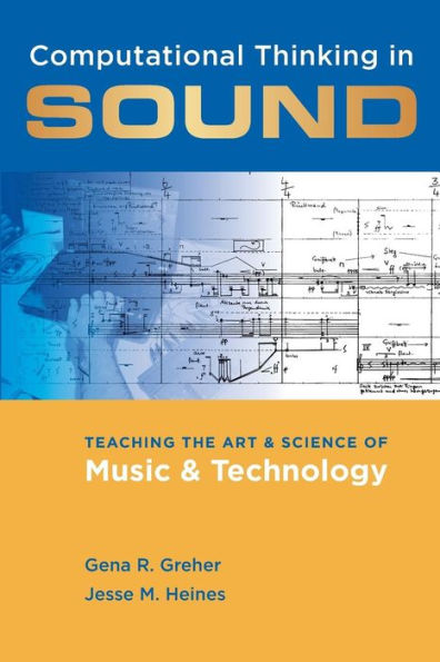 Computational Thinking Sound: Teaching the Art and Science of Music Technology