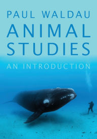 Title: Animal Studies: An Introduction, Author: Paul Waldau