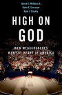 High on God: How Megachurches Won the Heart of America