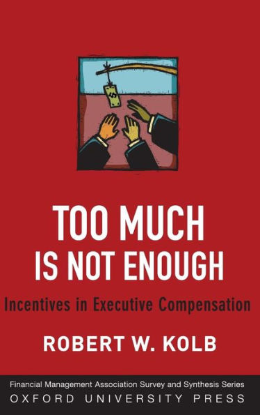 Too Much Is Not Enough: Incentives in Executive Compensation