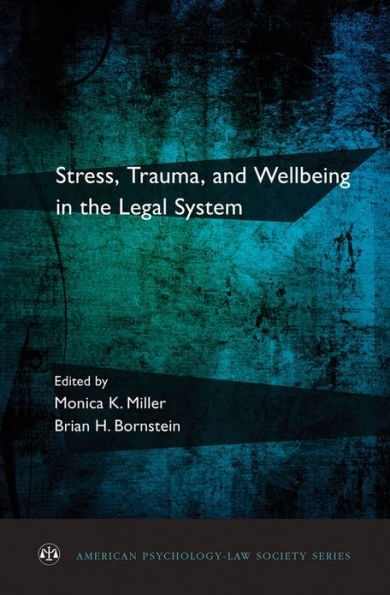 Stress, Trauma, and Wellbeing in the Legal System