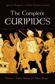 Title: The Complete Euripides, Volume I: Trojan Women and Other Plays, Author: Euripides