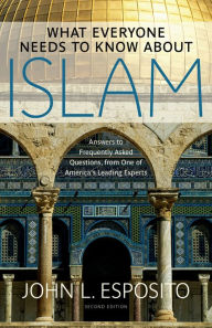 Title: What Everyone Needs to Know about Islam, Author: John L. Esposito