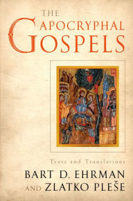 Title: The Apocryphal Gospels: Texts and Translations, Author: Bart Ehrman