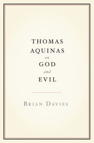 Title: Thomas Aquinas on God and Evil, Author: Brian Davies