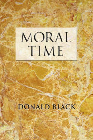 Title: Moral Time, Author: Donald Black