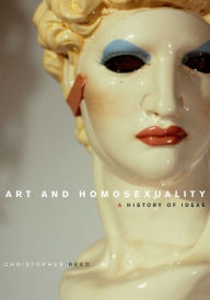 Title: Art and Homosexuality: A History of Ideas, Author: Christopher Reed