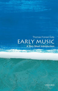 Title: Early Music: A Very Short Introduction, Author: Thomas Forrest Kelly