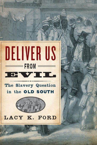 Deliver Us from Evil: the Slavery Question Old South