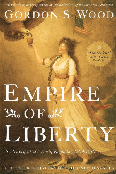 Empire of Liberty: A History of the Early Republic, 1789-1815