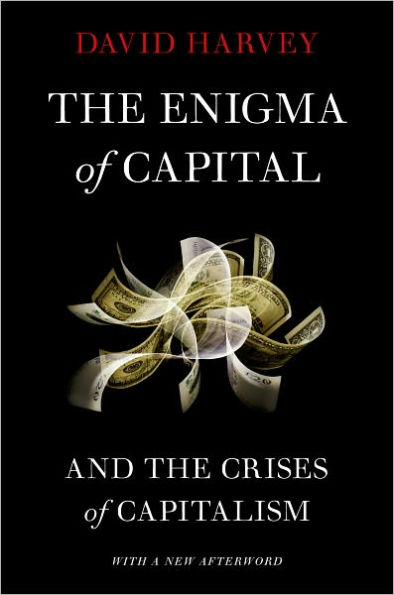 The Enigma of Capital: and the Crises of Capitalism / Edition 2