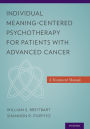 Individual Meaning-Centered Psychotherapy for Patients with Advanced Cancer: A Treatment Manual