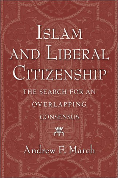 Islam and Liberal Citizenship: The Search for an Overlapping Consensus